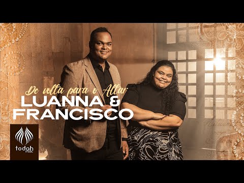 Luanna e Francisco | De Volta Para o Altar [Clipe Oficial]