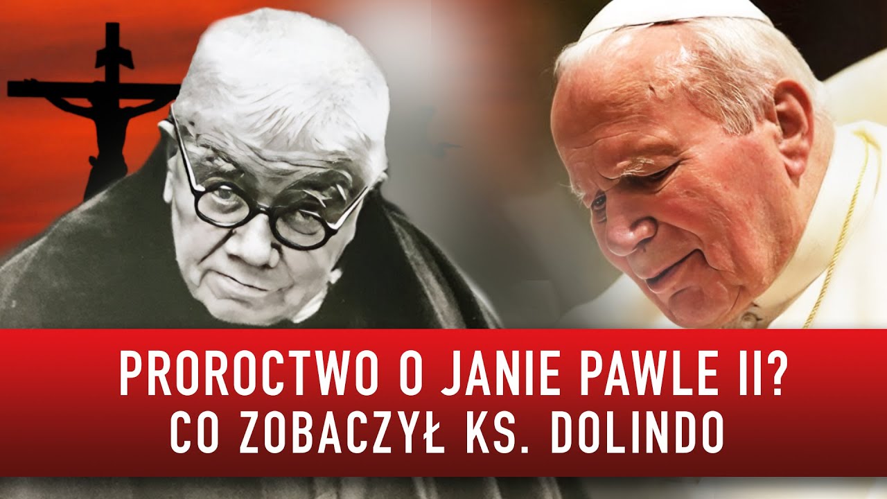 PROROCTWO O  JANIE PAWLE II? CO ZOBACZYŁ KS. DOLINDO I Podcast