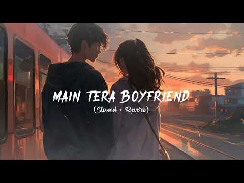 Main Tera Boyfriend [slowed An Reverb]