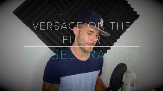 BRUNO MARS- Versace On The Floor (Cover Russel Francis)