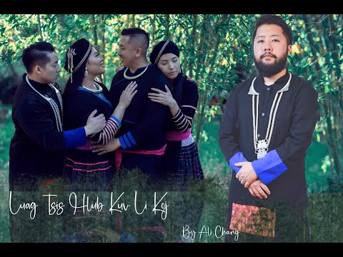 Luag Tsis Hlub Kuv Li Koj | Ali Chang | Music Video