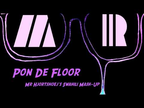 Major Lazer - Pon De Floor (Mr Hjortshoej's Swahili Mash-Up)