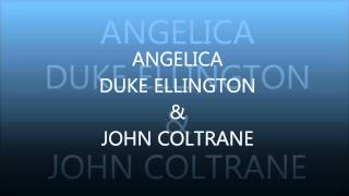 ANGELICA-DUKE ELLINGTON & JOHN COLTRANE