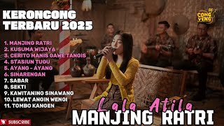 Download lagu MANJING RATRI - LALA ATILA FULL ALBUM TERBARU KERONCONG TERBARU 2026 mp3