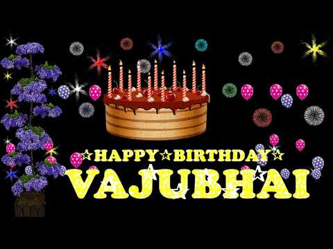VAJUBHAI HAPPY BIRTHDAY TO YOU