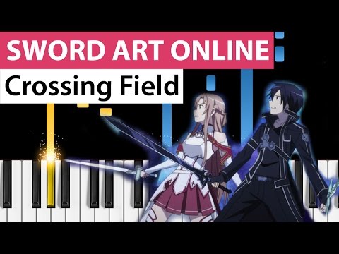 Sword Art Online - Crossing Field (Opening Theme) - Piano Tutorial
