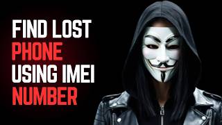How to Find a Lost Phone Using IMEI Number