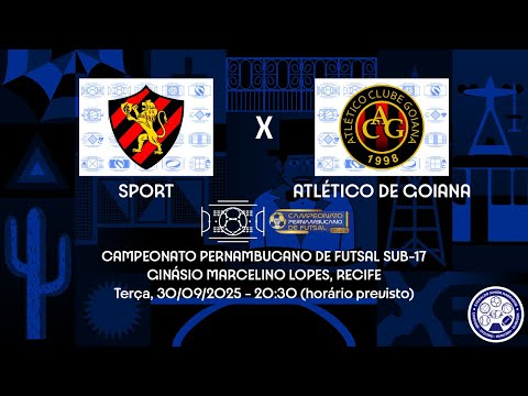 AO VIVO - Campeonato Pernambucano de Futsal Sub-17 - Sport x Atlético de Goiana (30/09/2025)
