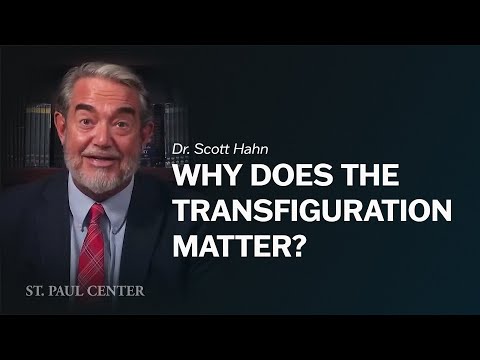 Why Does the Transfiguration Matter?
