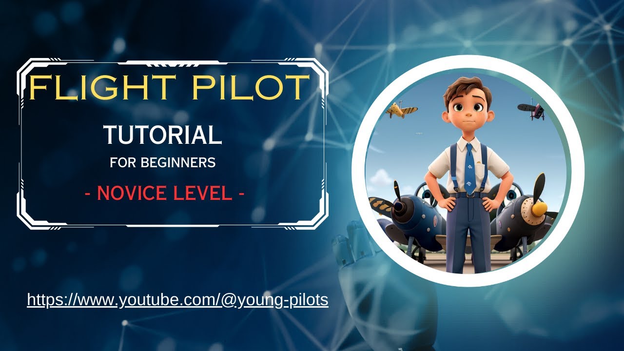 Flight pilot tutorial for beginners - Novice Level