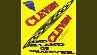 Clever Clever and the Land of Whatever (Instrumental Version)