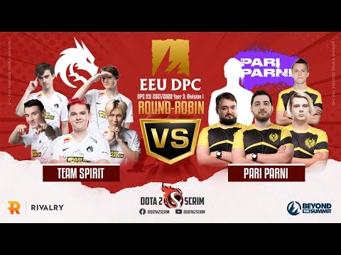 Team Spirit vs Pari Parni - DPC EEU 2021/22 Tour 3: Division I - Round-Robin - Game Highlights