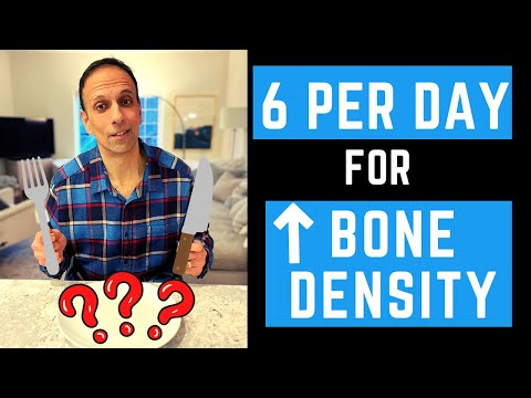 Osteoporosis: Eat 6 per DAY for INCREASED BONE DENSITY