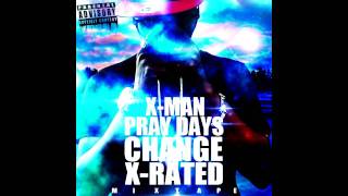 X MAN NUTTIN AT ALL ''AUDIO'' X RATED MIXTAPE VOLUME 2 PRAY DAYS CHANGE