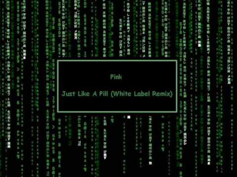 Pink - Just Like A Pill (White Label Remix)