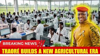 How Ibrahim Traoré Is Creating an Agricultural Powerhouse With 8,000 Youth
