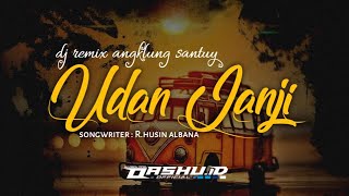 Download lagu UDAN JANJI - Intan rahma | dj remix angklung santuy | OASHU id [REMIX] mp3