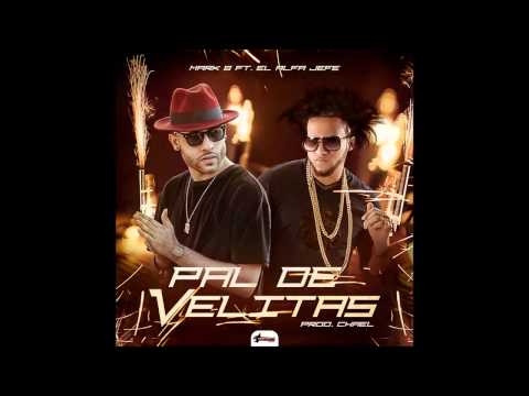 Mark B ft El Alfa El Jefe Pal de Velitas Original