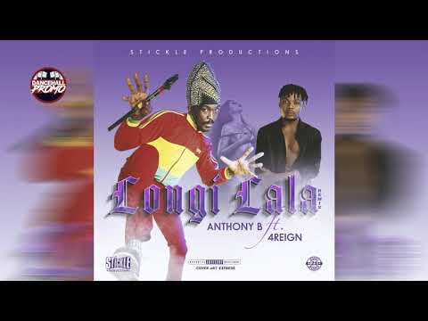 Anthony B Ft. 4Reign - Longi Lala (Remix) August 2019