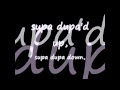 Supa Dupa (lyrics) GRIMINAL.. 