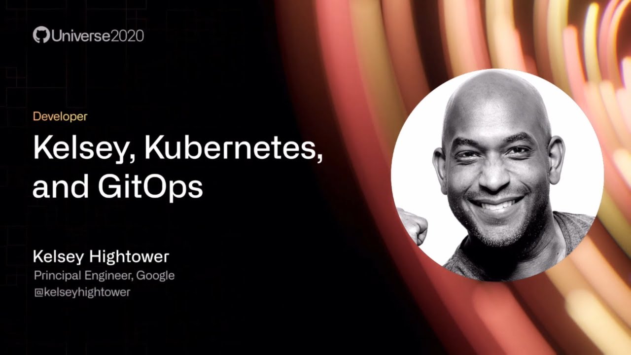 Kelsey, Kubernetes, and GitOps - GitHub Universe 2020