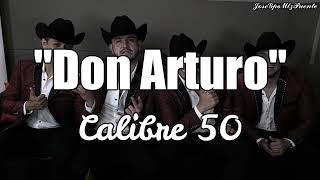 Don Arturo - Calibre 50