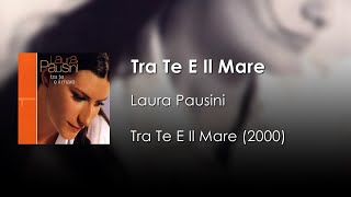 Laura Pausini - Tra Te E Il Mare | Letra Italiano - Español