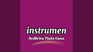 Download lagu Instrumen Sedih Ku Tiada Guna mp3
