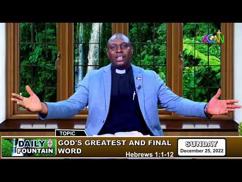 DAILY FOUNTAIN DEVOTIONAL OF DECEMBER 25, 2022 -THE REV'D CANON GEORGE AGUN