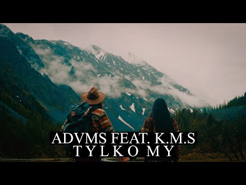 Advms - Tylko my (feat. K.M.S)