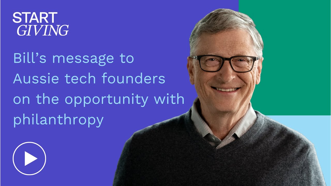 Bill’s message to Australian tech founders on the opportunity with philanthropy