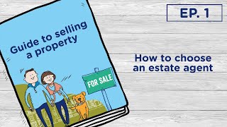 How to sell your property | Part 1: How to choose an estate agent