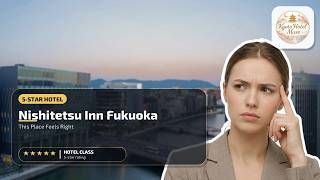 Nishitetsu Inn Fukuoka - This Place Feels Right | Fukuoka, Japan🏩