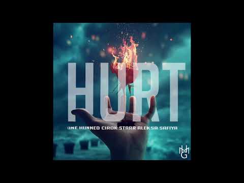 HURT x Cirok Starr x One Hunned x Aleksa Safiya (Music Video)