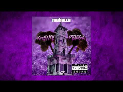 Khente - Mahalle ft. Persa (prod. Blanq) [Official Audio]