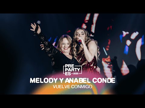 Melody y Anabel Conde - Vuelve conmigo | PrePartyES 2025