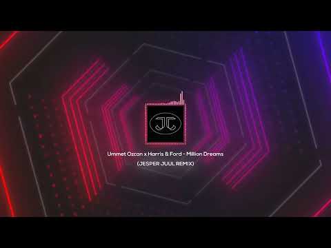 Ummet Ozcan x Harris & Ford - Million Dreams (JESPER JUUL REMIX)