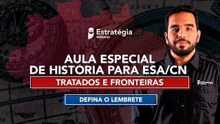 Aula Especial de História para ESA e CN: Tratados e Fronteiras