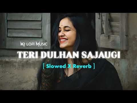 𝙏𝙚𝙧𝙞 𝘿𝙪𝙡𝙝𝙖𝙣 𝙎𝙖𝙟𝙖𝙤𝙤𝙣𝙜𝙞 -𝙎𝙡𝙤𝙬𝙚𝙙+𝙍𝙚𝙫𝙚𝙧𝙗 | 𝙈𝙧 𝙇𝙤𝙛𝙞 𝙈𝙪𝙨𝙞𝙘 𝙃𝙞𝙣𝙙𝙞 𝙎𝙤𝙣𝙜