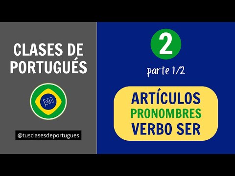 Portuguese Classes - Class 2.1 - Articles, Pronouns and the Verb "to be"