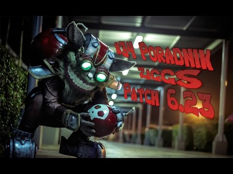 Poradnik Ziggs - Patch 6.23