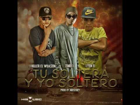 Jamzy, Zindel, Lyon B - Tu soltera y yo Soltero ( Prod by NoiseBoy )