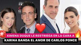 😱 XIMENA DUQUE le RESTRIEGA en la cara a KARINA BANDA que CARLOS PONCE la amó más a ella 💔