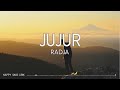 Radja Jujur Lirik
