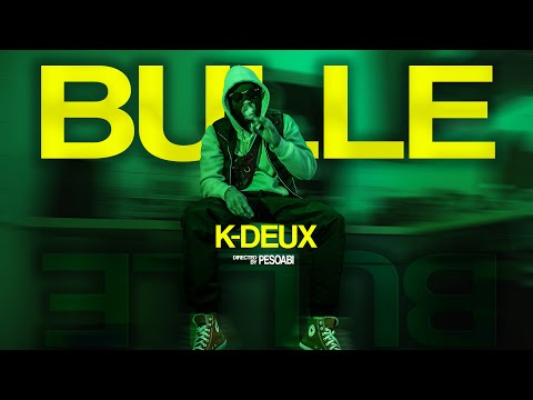K-DEUX - BULLE (Official Video)