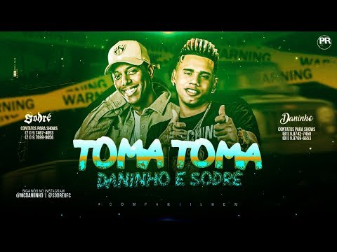 MC-DANINHO-FEAT-MC-SODRÉ-TOMA-TOMA-(-MUSICA-NOVA-)