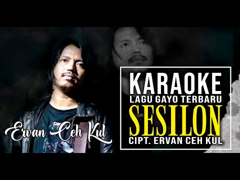 [KARAOKE] LAGU GAYO TERBARU - ERVAN CEH KUL - SESILON
