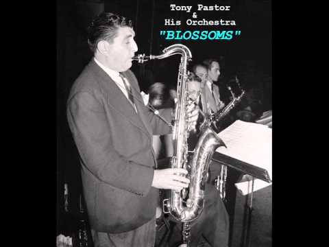 Blossoms ~ Tony Pastor & His Orchestra (1941)