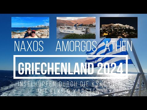 Griechenland 2024 - Inselhüpfen auf den Kykladeninseln Naxos und Amorgos und Citytouren in Athen