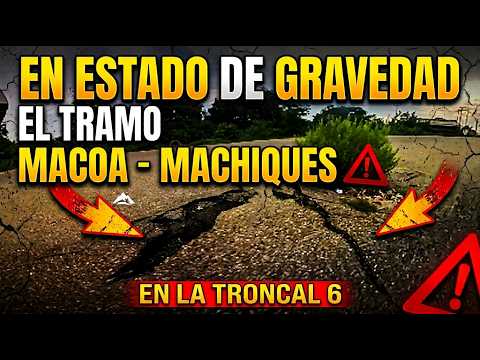 En estado de gravedad el tramo Macoa - Machiques en la Troncal 6